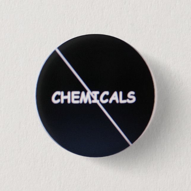 Slash Through Chemicals 1 Inch Round Button (Front)
