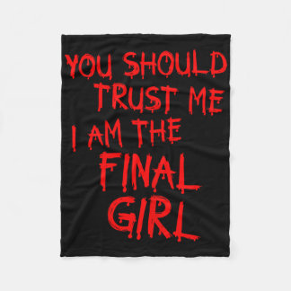 Slasher Movies Trust Me I Am The Final Girl  Fleece Blanket