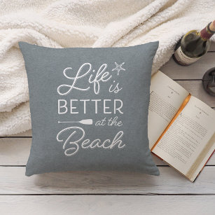 Slate Blue Life Is Better At the Beach Throw Pillow