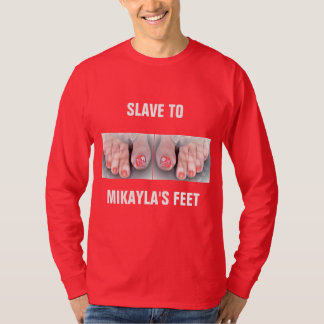 SLAVE TO MIKAYLA'S FEET T-Shirt