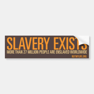 Slavery Exists Bumper Sticker
