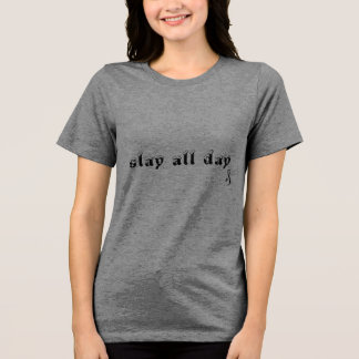 slay all day in grey Tri-Blend shirt