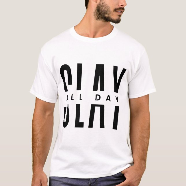 Slay all day T-Shirt (Front)