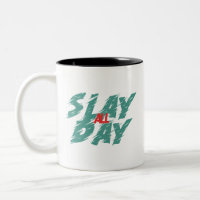 Slay All Day