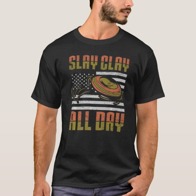 Slay Clay All Day - Sports Shooters & Clay Pigeon  T-Shirt (Front)