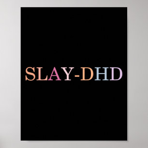 Slay-dhd Funny Design Poster