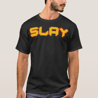 Slay Funny T-Shirt