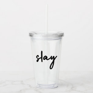 Slay   Modern Minimalist Trendy Stylish Urban Acrylic Tumbler