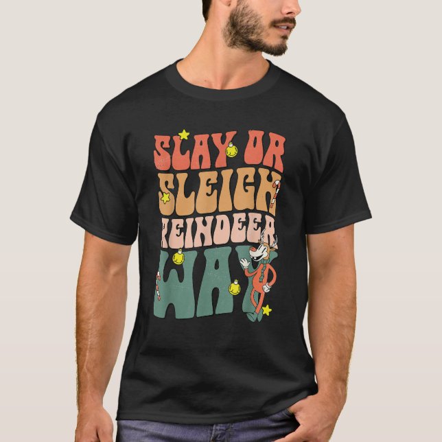 Slay or sleigh reindeer way Cute Retro Holiday Chr T-Shirt (Front)