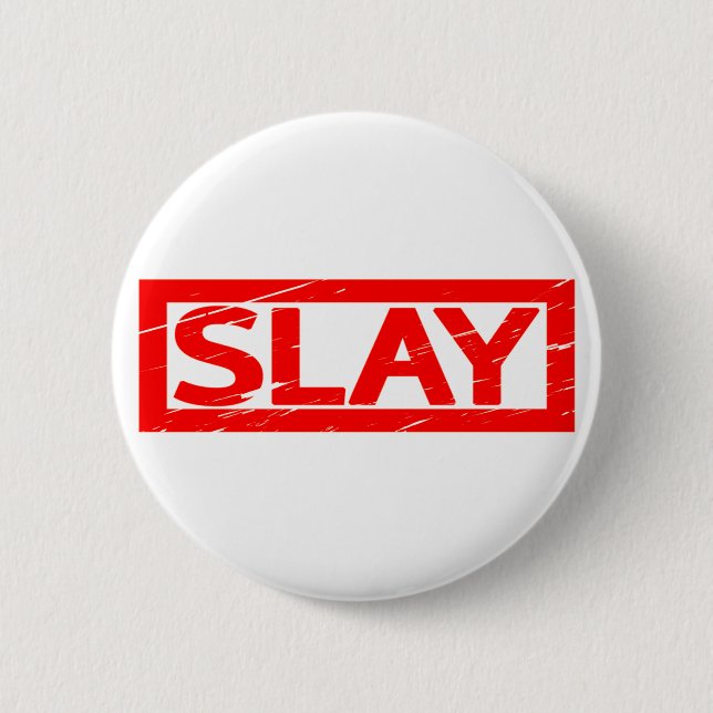 Slay Stamp 2 Inch Round Button (Front)