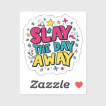 Slay the Day Away (in colour!) Sticker