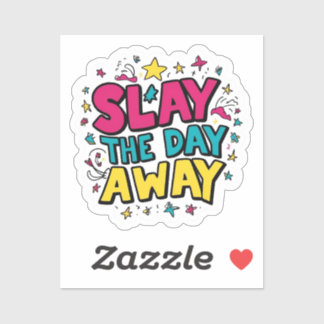 Slay the Day Away (in colour!) Sticker