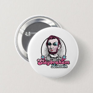 Slaybraham Lincoln 2 Inch Round Button