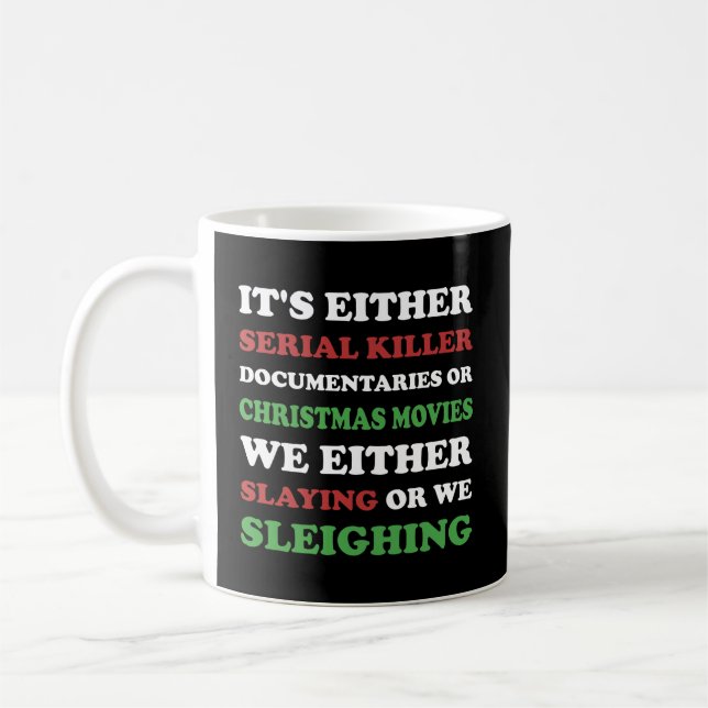 Slaying Or Sleighing Funny True Crime Christmas Coffee Mug (Left)