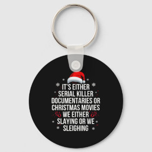 Slaying Or Sleighing Serial Killer True Crime Chri Keychain