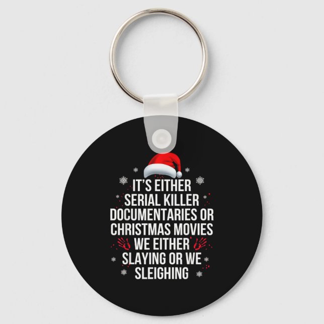Slaying Or Sleighing Serial Killer True Crime Chri Keychain (Front)