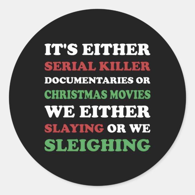 Slaying Or Sleighing True Crime Classic Round Sticker (Front)
