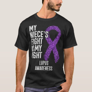 SLE My Niece s Fight Is My Fight Lupus Awareness T-Shirt
