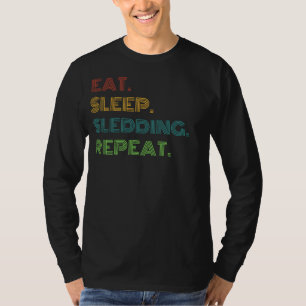 Sledding Laughs: Eat, Sleep, Sledding Repeat Funny T-Shirt