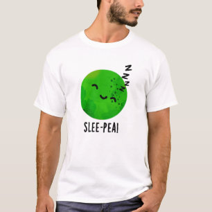 Slee-pea Funny Sleeping Pea Pun  T-Shirt