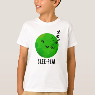 Slee-pea Funny Sleeping Pea Pun  T-Shirt