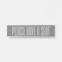 Sleek & Contemporary "Please Have a Seat" Sign