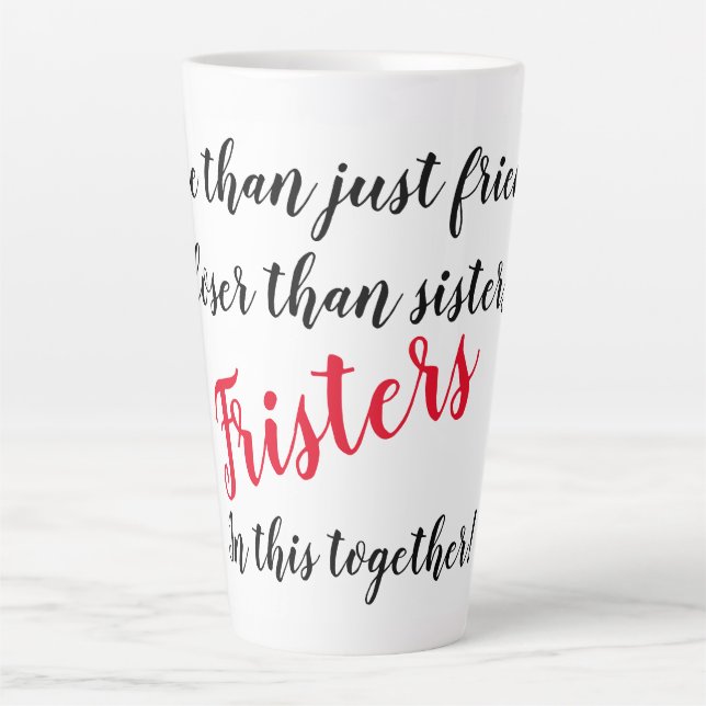 Sleek Latte Mug pour votre meilleure amie / Friste (Devant)
