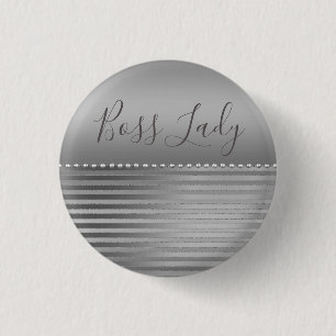 Sleek Silver Boss Lady  1 Inch Round Button