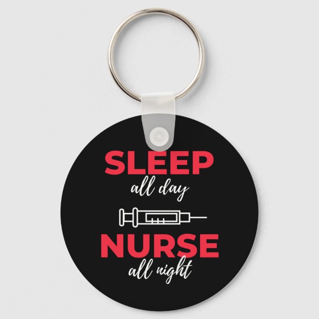 Sleep All Day Nurse All Night Keychain (Front)