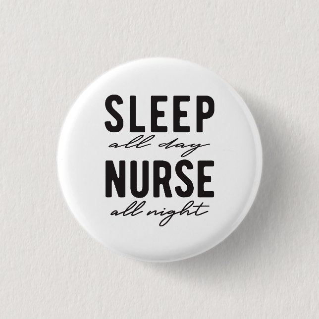 Sleep All Day Nurse All Night | Medical 1 Inch Round Button (Front)