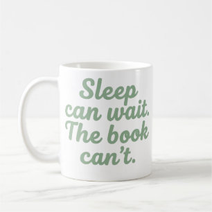 Sleep Can Wait The Book Cant Funny Reading Mug