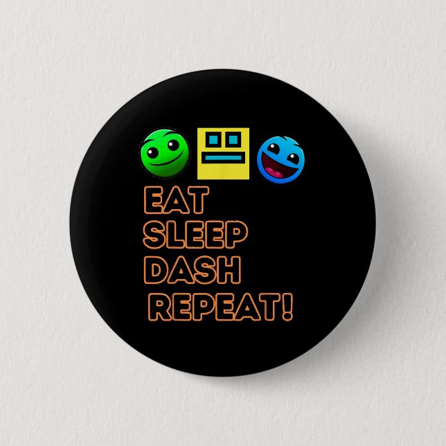 Sleep Dash Repeat Video Game Geometry Video Gamer  2 Inch Round Button (Front)