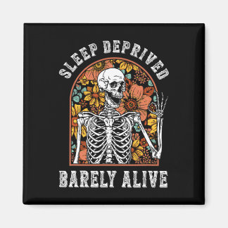 Sleep Deprived Barely Alive Funny Skeleton Hallowe Magnet