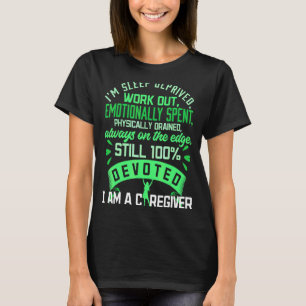 Sleep Deprived Caregiver Babysitter Nurse Nanny T-Shirt