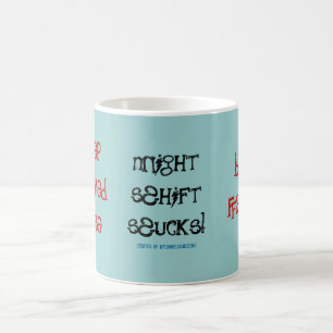 Sleep Deprived Nurse!-Night Shift Coffee Mug