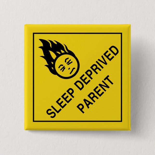 Sleep Deprived Parent 2 Inch Square Button (Front)
