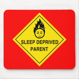 Sleep Deprived Parent Mousepad