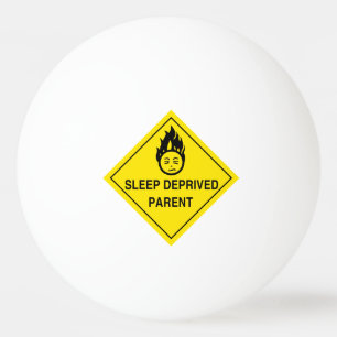 Sleep Deprived Parent Ping Pong Ball