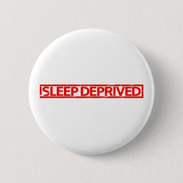 Sleep Deprived Stamp 2 Inch Round Button (Front)