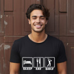 Sleep Eat and Golf Funny Golfer T-Shirt<br><div class="desc">Sleep Eat and Golf Funny Golfer T-Shirt - Now we realize finding the perfect gift for a golf lover can be a little tricky. Look no further as we unveil this hilarious t shirt especially designed for the golfing fanatic. The Eat Sleep Golf T-Shirt with road sign symbols for eat,...</div>