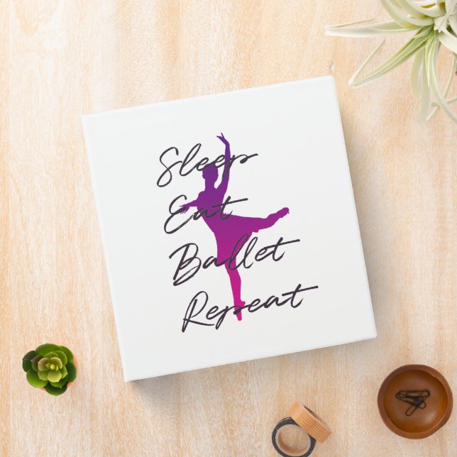 Sleep Eat Ballet Repeat Binder | Cute Ballet Dance (In Situ)