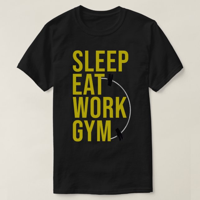 SLEEP EAT WORK GYM T-Shirt (Design Front)