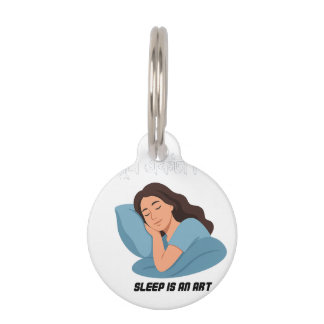 sleep is an art pet tag