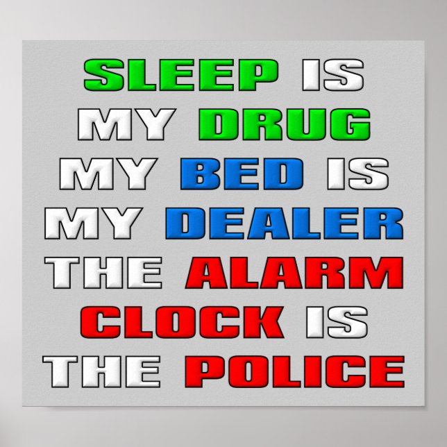 Sleep Is My Drug Funny Poster Sign (Front)