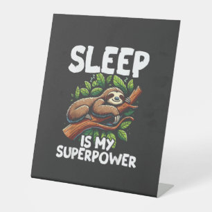 Sleep is My Superpower Sloth T-Shirt Pedestal Sign