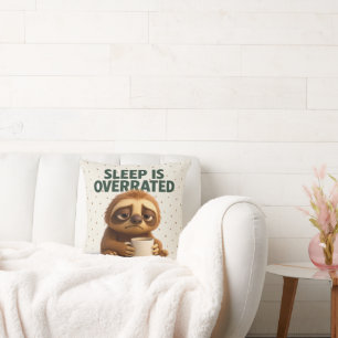 Sleep Is Overrated Sloth – Funny Gift New Parents Throw Pillow