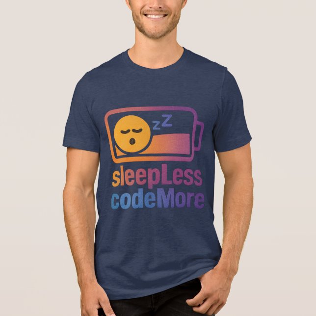 Sleep less Code more  IT design  Tri-Blend Shirt (Front)