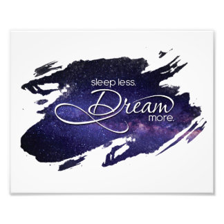 Sleep Less Dream More Quote 2 Photo Print
