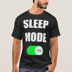 Sleep Mode On Funny Nap Shirt Love Napng Sleeng 
