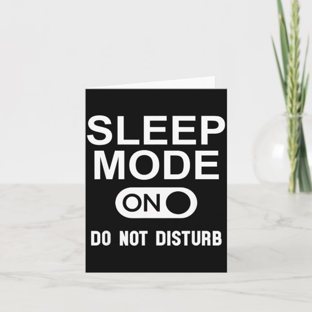 Sleep Mode On Please Don't Disturb I'm Sleeng I Lo Card (Front)